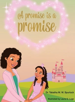 A promise is a promise by Spurlock, Tabatha M. W.