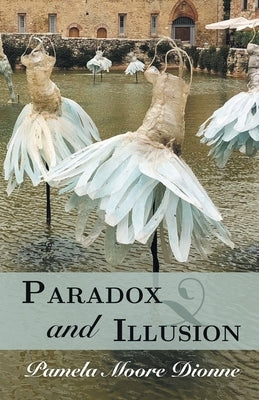 Paradox and Illusion by Dionne, Pamela Moore