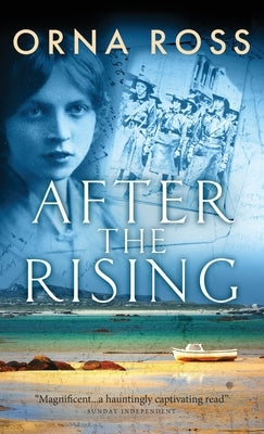 After The Rising: A Sweeping Saga of Love, Loss and Redemption - The Centenary Edition by Ross, Orna