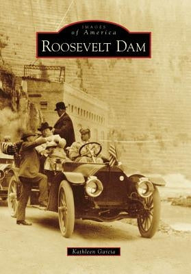 Roosevelt Dam by Garcia, Kathleen
