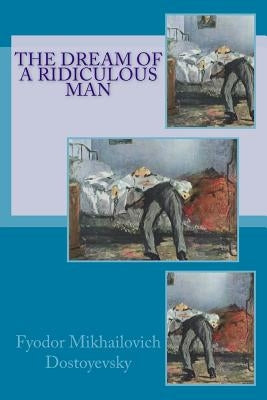 The Dream of a Ridiculous Man by Garnett, Constance
