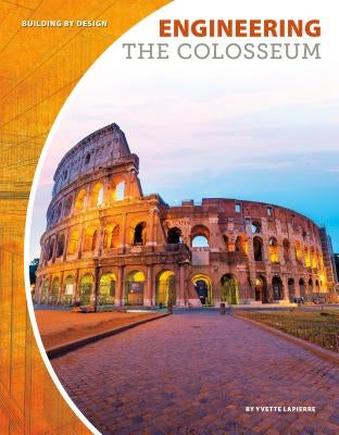 Engineering the Colosseum by Lapierre, Yvette