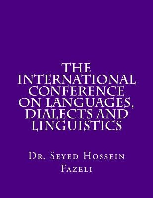 The International Conference on Languages, Dialects and Linguistics by Fazeli, Seyed Hossein