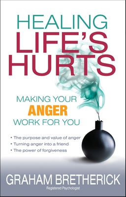 Healing Life's Hurts by Bretherick, Graham