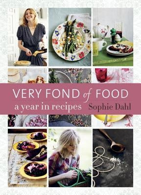 Very Fond of Food: A Year in Recipes [A Cookbook] by Dahl, Sophie