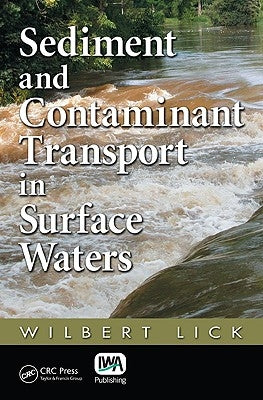 Sediment and Contaminant Transport in Surface Waters by Lick, Wilbert