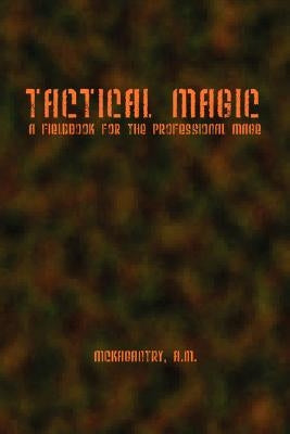 Tactical Magic by McKagantry, Aaron