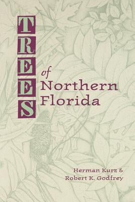Trees of Northern Florida by Kurz, Herman