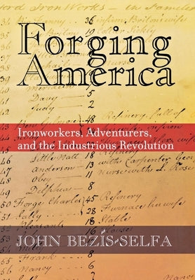 Forging America by Bezis-Selfa, John