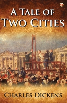 A Tale of two Cities by Dickens, Charles