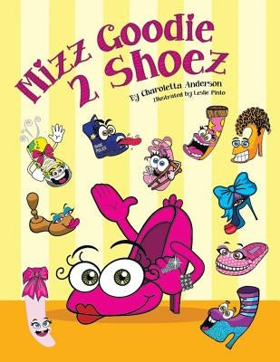 Mizz Goodie 2 Shoez by Anderson, Charoletta