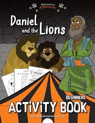 Daniel and the Lions Activity Book by Adventures, Bible Pathway