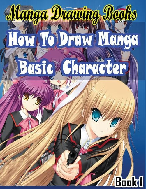 Manga Drawing Books: How to Draw Manga Characters Book 1: Learn Japanese Manga Eyes And Pretty Manga Face by Publication, Gala