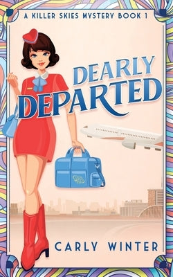 Dearly Departed: A 1960s Cozy Mystery by Winter, Carly