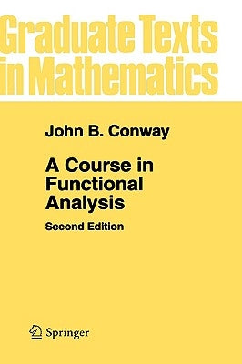 A Course in Functional Analysis by Conway, John B.