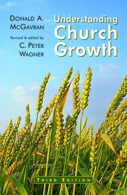 Understanding Church Growth by McGavran, Donald A.