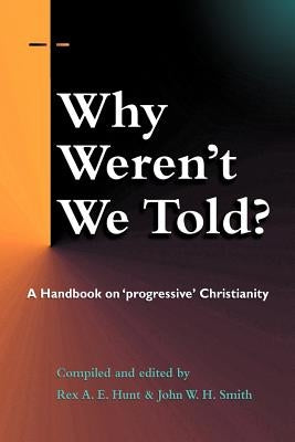 Why Weren't We Told by Hunt, Rex A. E.