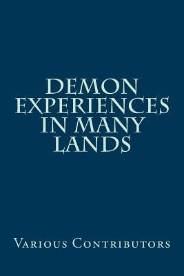 Demon Experiences in Many Lands by Contributors, Various