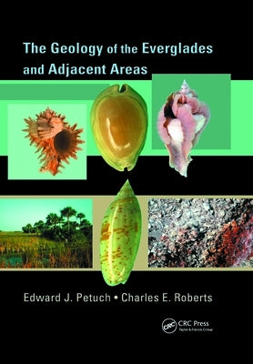 The Geology of the Everglades and Adjacent Areas by Petuch, Edward J.