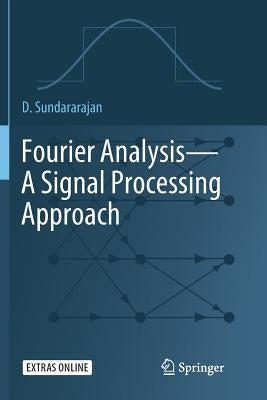 Fourier Analysis--A Signal Processing Approach by Sundararajan, D.