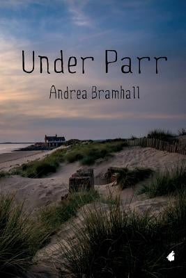 Under Parr by Bramhall, Andrea