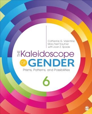 The Kaleidoscope of Gender: Prisms, Patterns, and Possibilities by Valentine