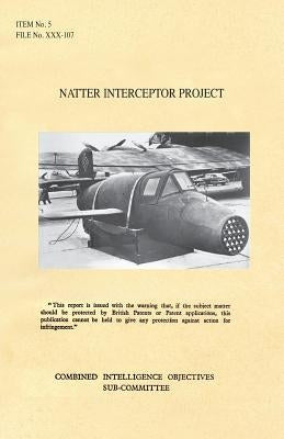 Natter Interceptor Project: CIOS Target Number 5/182a Jet Propulsion. by Cios