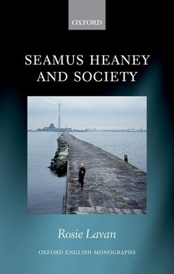 Seamus Heaney and Society by Lavan, Rosie