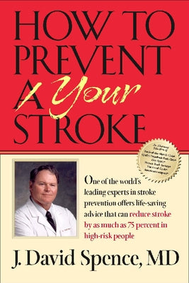 How to Prevent Your Stroke by Spence, J. David