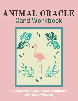 Animal Oracle Card Workbook: 22 Assorted Card Spread Templates with Lunar Phases by Publishing, Jastma