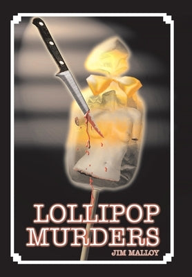Lollipop Murders by Malloy, Jim