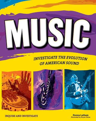 Music: Investigate the Evolution of American Sound by Latham, Donna