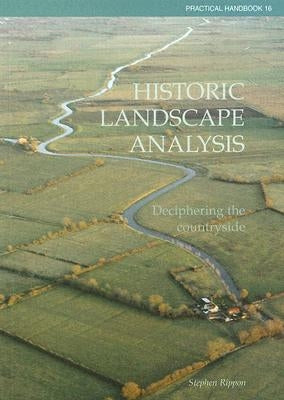 Historic Landscape Analysis: Deciphering the Countryside by Rippon, Stephen