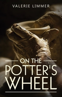 On the Potter's Wheel by Limmer, Valerie