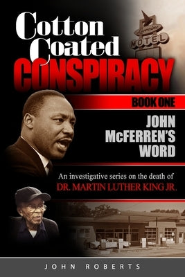 Cotton Coated Conspiracy: Book One: John McFerren's Word by Roberts, John