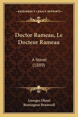 Doctor Rameau, Le Docteur Rameau: A Novel (1889) by Ohnet, Georges