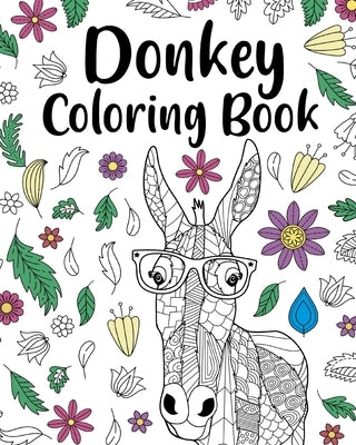 Donkey Coloring Book: Adult Coloring Book, Animal Coloring Book, Floral Mandala Coloring Pages by Paperland