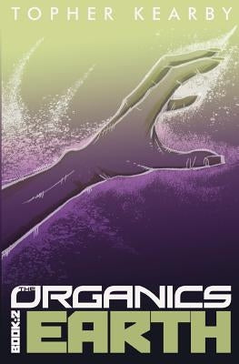 The Organics: Earth by Kearby, Topher