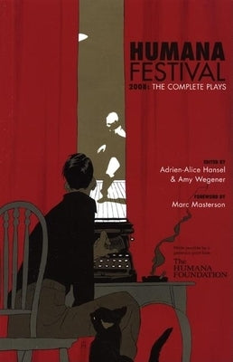 Humana Festival 2008: The Complete Plays by Hansel, Adrien-Alice
