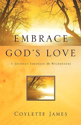 Embrace God's Love by James, Coylette