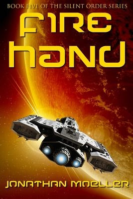 Silent Order: Fire Hand by Moeller, Jonathan