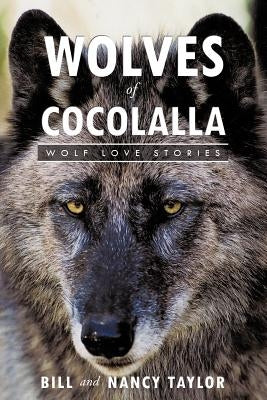 Wolves of Cocolalla: Wolf Love Stories by Taylor, Bill And Nancy