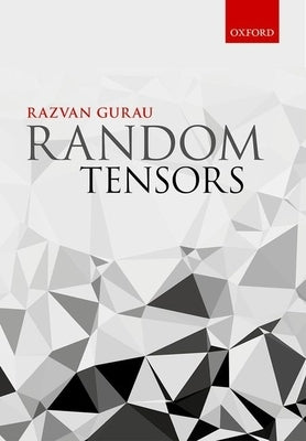 Random Tensors by Gurău, Răzvan Gheorghe