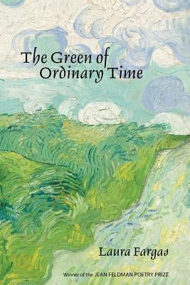 The Green of Ordinary Time by Fargas, Laura