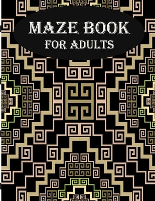 Maze Book For Adults: stress relief and mind relaxation maze book for adults by Smith, Braylon