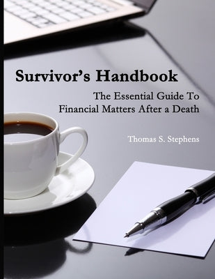 Survivors Handbook: Essential Guide to Financial Matters After a Death by Stephens, Thomas S.