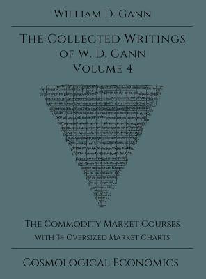 Collected Writings of W.D. Gann - Volume 4 by Gann, William D.