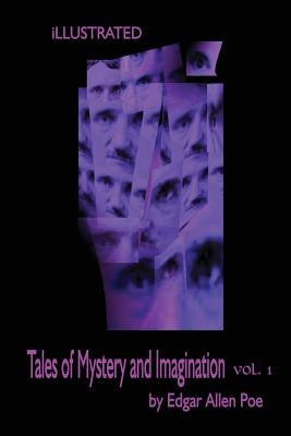 Tales of Mystery and Imagination by Edgar Allen Poe Volume 1: Illustrated by Harry Clarke and Other by Clarke, Harry