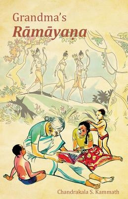 Grandma's Rāmāyaṇa by Kammath, Chandrakala S.