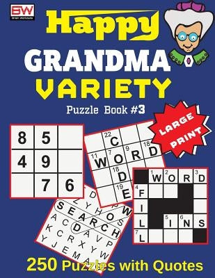 Happy GRANDAMA: VARIETY Puzzle Book #3 (250 brain boosting puzzles with smart quotes) by Brain Workouts